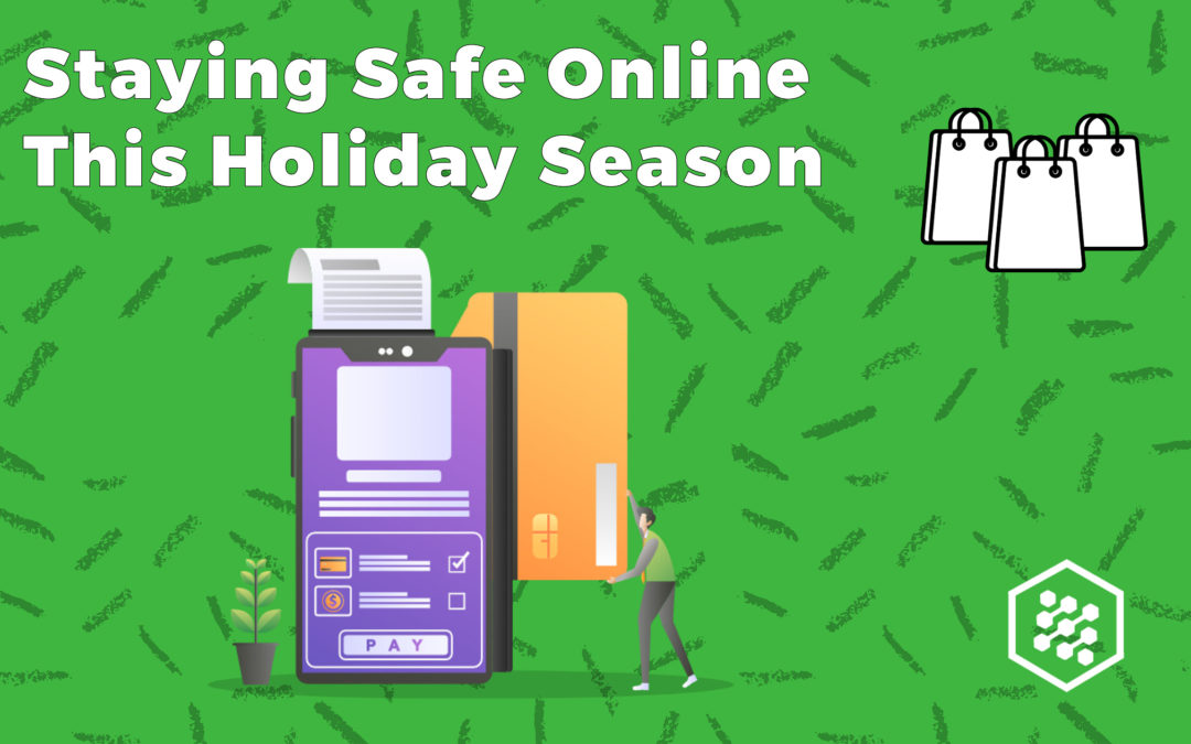 Cybersecurity: Holiday Online Safety